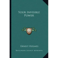 Your Invisible Power