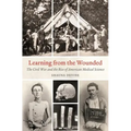 Learning from the Wounded: The Civil War and the Rise of American Medical Science