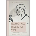 Echoing Back at You: A Decade of Social Media Poetry