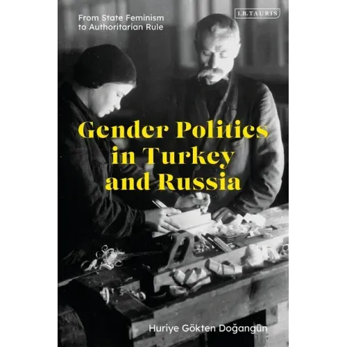 Gender Politics in Turkey and Russia: From State Feminism to Authoritarian Rule