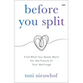 Before You Split: Find What You Really Want for the Future of Your Marriage