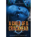 A Child of a Crackhead 8: Rachel's Déjà Vu