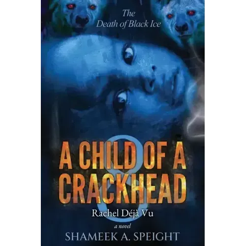 A Child of a Crackhead 8: Rachel's Déjà Vu