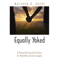 Equally Yoked: A Premarital Counseling Primer for Multiethnic Christian Couples