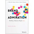 Brand Admiration: Building a Business People Love