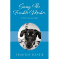 Sassy, The Trouble Maker: A Pet's Adventures