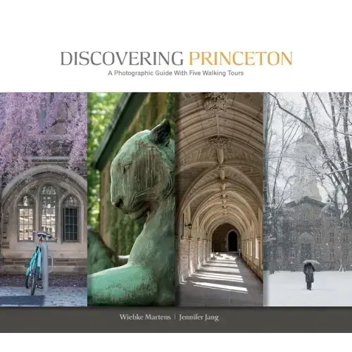 Discovering Princeton: A Photographic Guide with Five Walking Tours