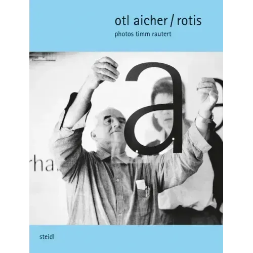 Timm Rautert: Otl Aicher / Rotis