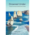 Drowned Under: A tipsy tale of one American's experiences abroad in Australia