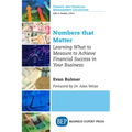 Numbers that Matter: Learning What to Measure to Achieve Financial Success in Your Business