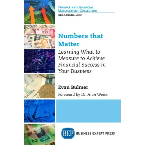 Numbers that Matter: Learning What to Measure to Achieve Financial Success in Your Business