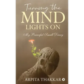Turning the Mind Lights On: My Powerful Small Diary