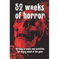52 Weeks of Horror: Writing prompts and inspirational activities