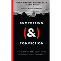 Compassion (&) Conviction: The and Campaign's Guide to Faithful Civic Engagement