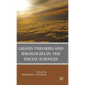 Grand Theories and Ideologies in the Social Sciences