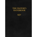 The Pastor's Handbook KJV: Instructions, Forms and Helps for Conducting the Many Ceremonies a Minister Is Called Upon to Direct