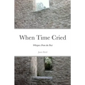 When Time Cried: Whispers From the Past