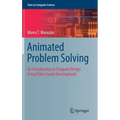 Animated Problem Solving: An Introduction to Program Design Using Video Game Development