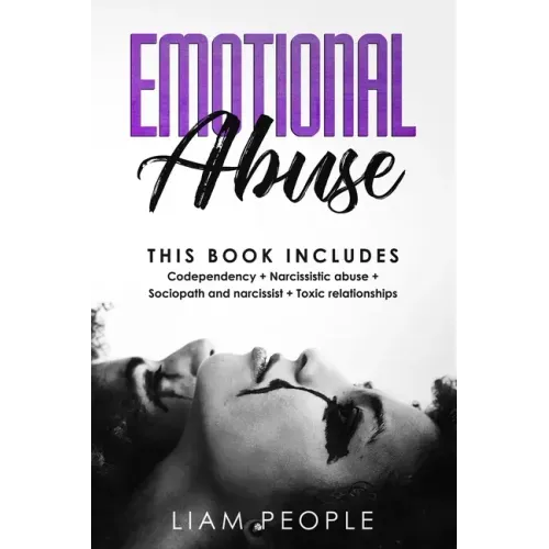 emotional abuse: 4 Books in 1: Codependency+ Narcissistic abuse+ Sociopath and narcissist+ Toxic relationships