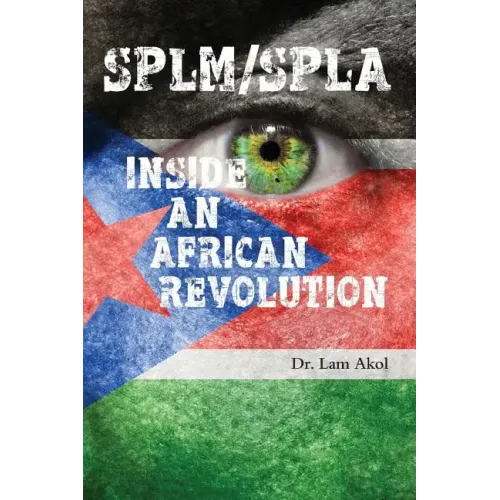 Splm/Spla: Inside an African Revolution