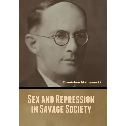 Sex and Repression in Savage Society