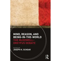Mind, Reason, and Being-in-the-World: The McDowell-Dreyfus Debate