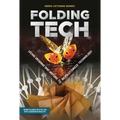 Folding Tech: Using Origami and Nature to Revolutionize Technology