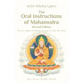 The Oral Instructions of Mahamudra: The Very Essence of Buddha's Teachings of Sutra and Tantra