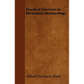 Practical Exercises In Elementary Meteorology