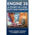 Engine 26: A Story of Loss, Duty and Memory