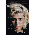 My Own Devices: True Stories from the Road on Music, Science, and Senseless Love