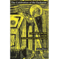 The Celebration of Eucharist: The Origin of the Rite and the Development of Its Interpretation