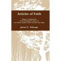 Articles of Faith: Being a Consideration of the Principal Doctrines of the Church of Jesus Christ of Latter-day Saints