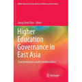 Higher Education Governance in East Asia: Transformations Under Neoliberalism