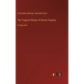 The Tragical History of Doctor Faustus: in large print