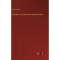 Education, as a Missionary Agency in India