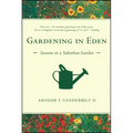 Gardening in Eden: Seasons in a Suburban Garden