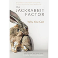 The Jackrabbit Factor: Why You Can