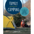 Family Camping: Everything You Need to Know for a Night Outdoors with Loved Ones
