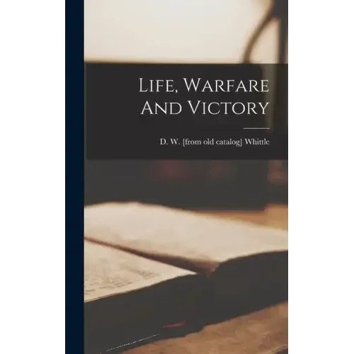 Life, Warfare And Victory