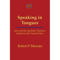 Speaking in Tongues: Jesus and the Apostolic Church as Models for the Church Today