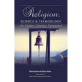 Religion, Science & Technology: An Eastern Orthodox Perspective