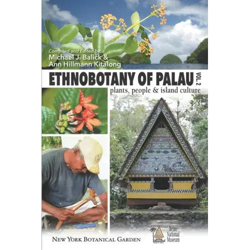 Ethnobotany of Palau, Plants, People and Island Culture--Volume 2