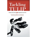 Tackling Tulip: Exposing the Biblical, Theological, and Practical Errors of Calvinism