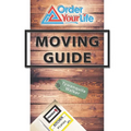 Order Your Life Moving Guide: Complete Moving Guide and Workbook with Moving Checklists, Forms, and Tips