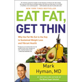 Eat Fat, Get Thin: Why the Fat We Eat Is the Key to Sustained Weight Loss and Vibrant Health