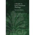 A Reader in Early Franciscan Theology: The Summa Halensis