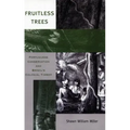 Fruitless Trees: Portuguese Conservation and Brazil's Colonial Timber