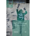 Power and Resistance in Prison: Doing Time, Doing Freedom