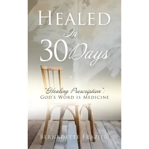 Healed In 30 Days